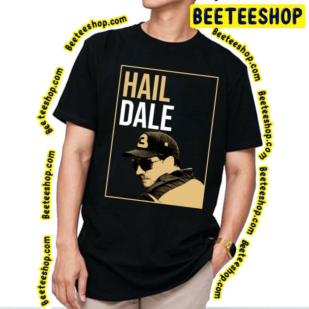 Funny Art Of Hail Dale Design For Fans Trending Unisex T-Shirt Funny Art Of Hail Dale Design For Fans Trending Unisex T-Shirt