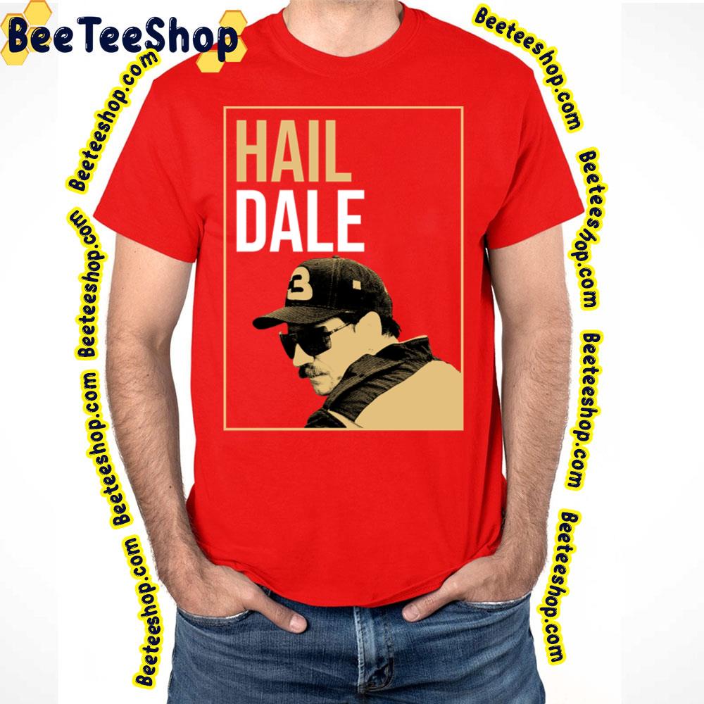 Funny Art Of Hail Dale Design For Fans Trending Unisex T-Shirt Funny Art Of Hail Dale Design For Fans Trending Unisex T-Shirt