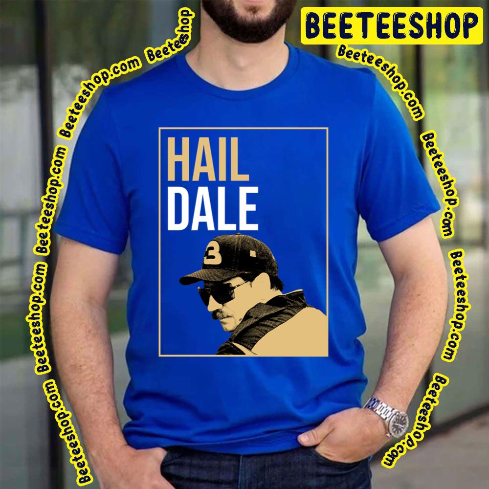 Funny Art Of Hail Dale Design For Fans Trending Unisex T-Shirt Funny Art Of Hail Dale Design For Fans Trending Unisex T-Shirt