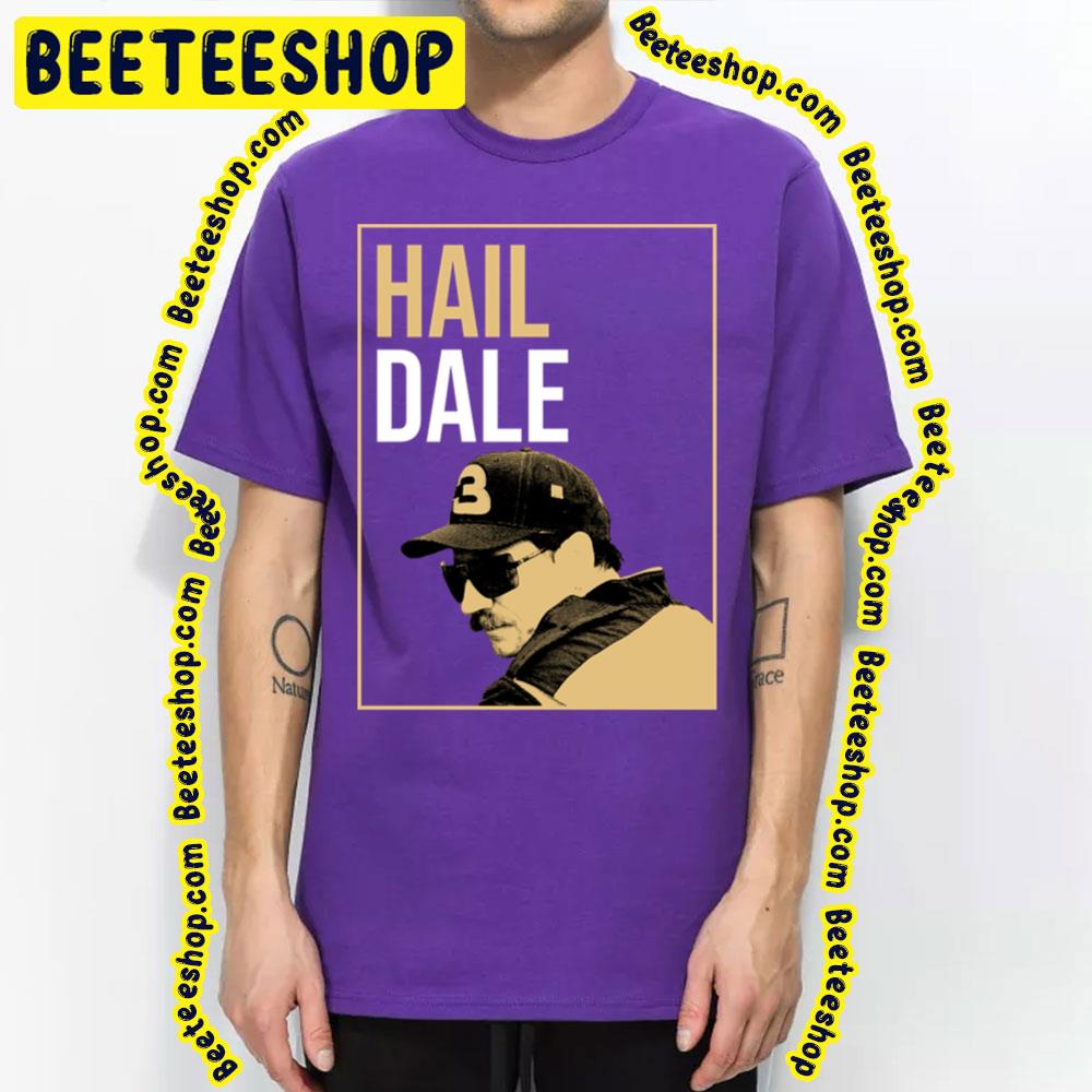 Funny Art Of Hail Dale Design For Fans Trending Unisex T-Shirt Funny Art Of Hail Dale Design For Fans Trending Unisex T-Shirt
