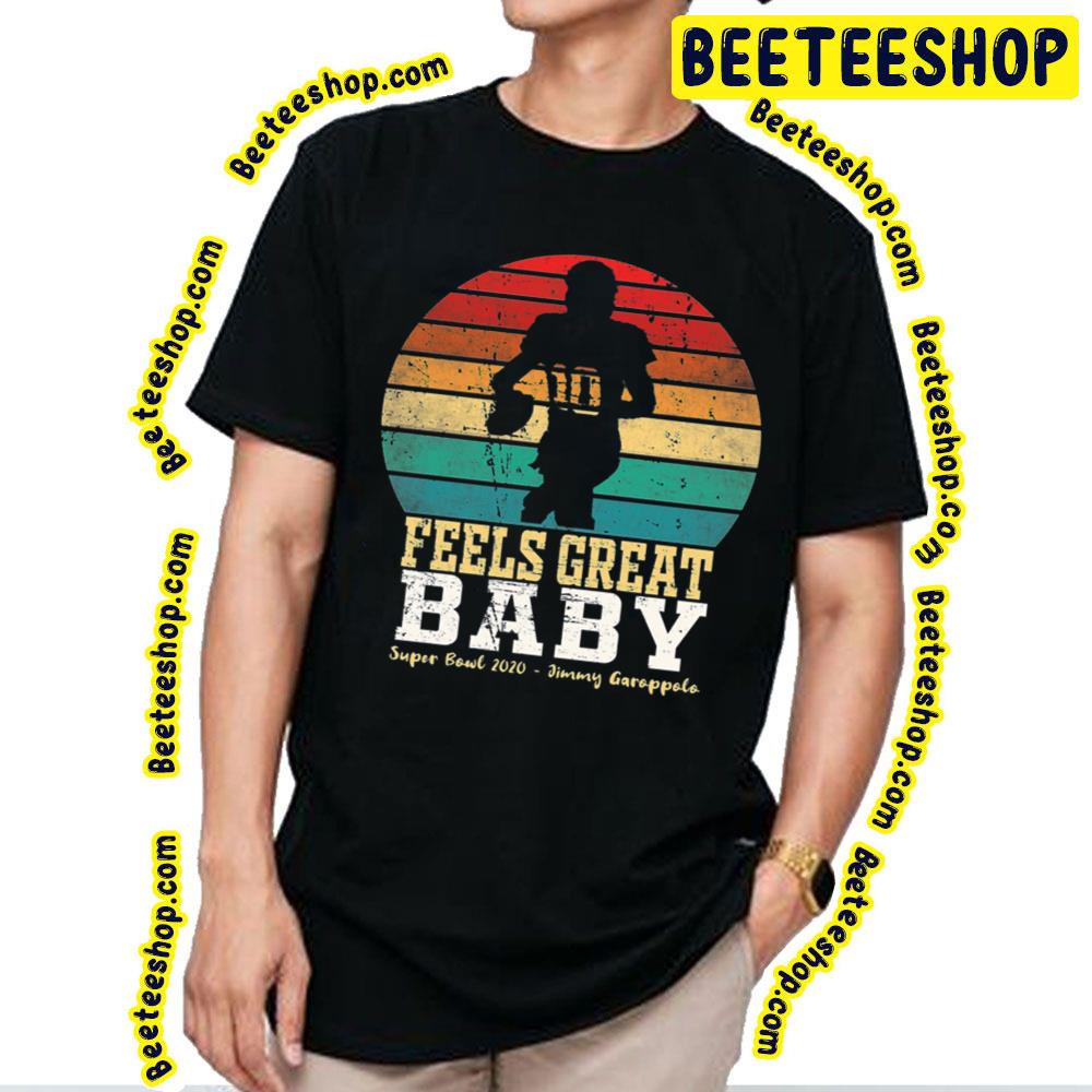 Garoppolo Jimmy Garoppolo Feels Great Baby Color Vintage Football Trending Unisex T-Shirt