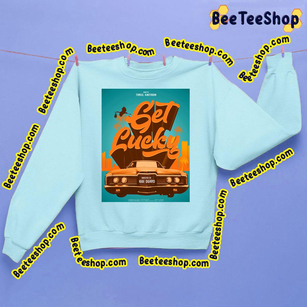 Get Lucky Movie 2023 Trending Unisex Sweatshirt Get Lucky Movie 2023 Trending Unisex Sweatshirt