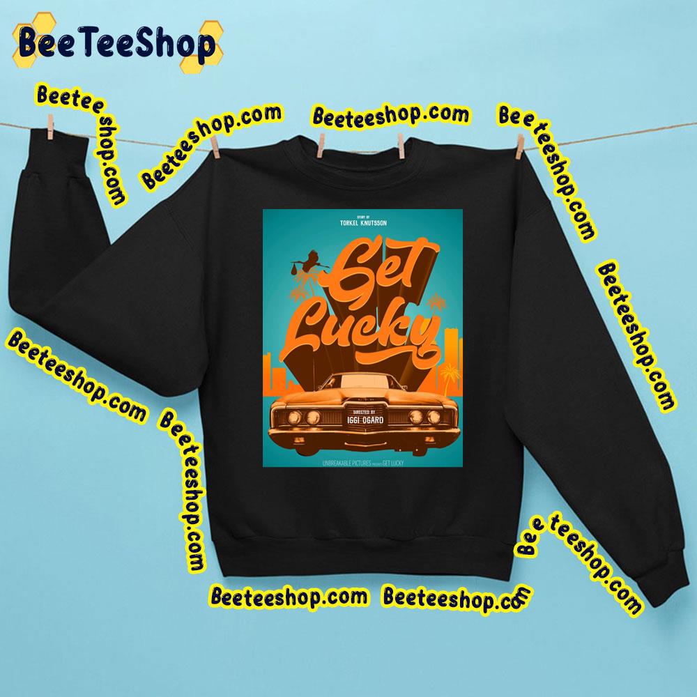 Get Lucky Movie 2023 Trending Unisex Sweatshirt Get Lucky Movie 2023 Trending Unisex Sweatshirt