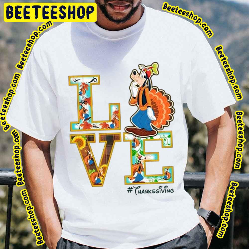 Goofy Love Thanksgiving Trending Unisex T-Shirt Goofy Love Thanksgiving Trending Unisex T-Shirt