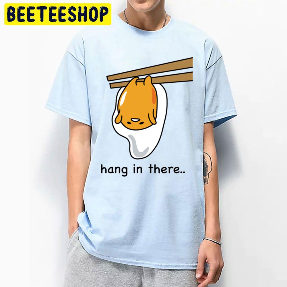 Hang In There Gudetama An Eggcellent Adventure Movie 2022 Trending Unisex T-Shirt Hang In There Gudetama An Eggcellent Adventure Movie 2022 Trending Unisex T-Shirt