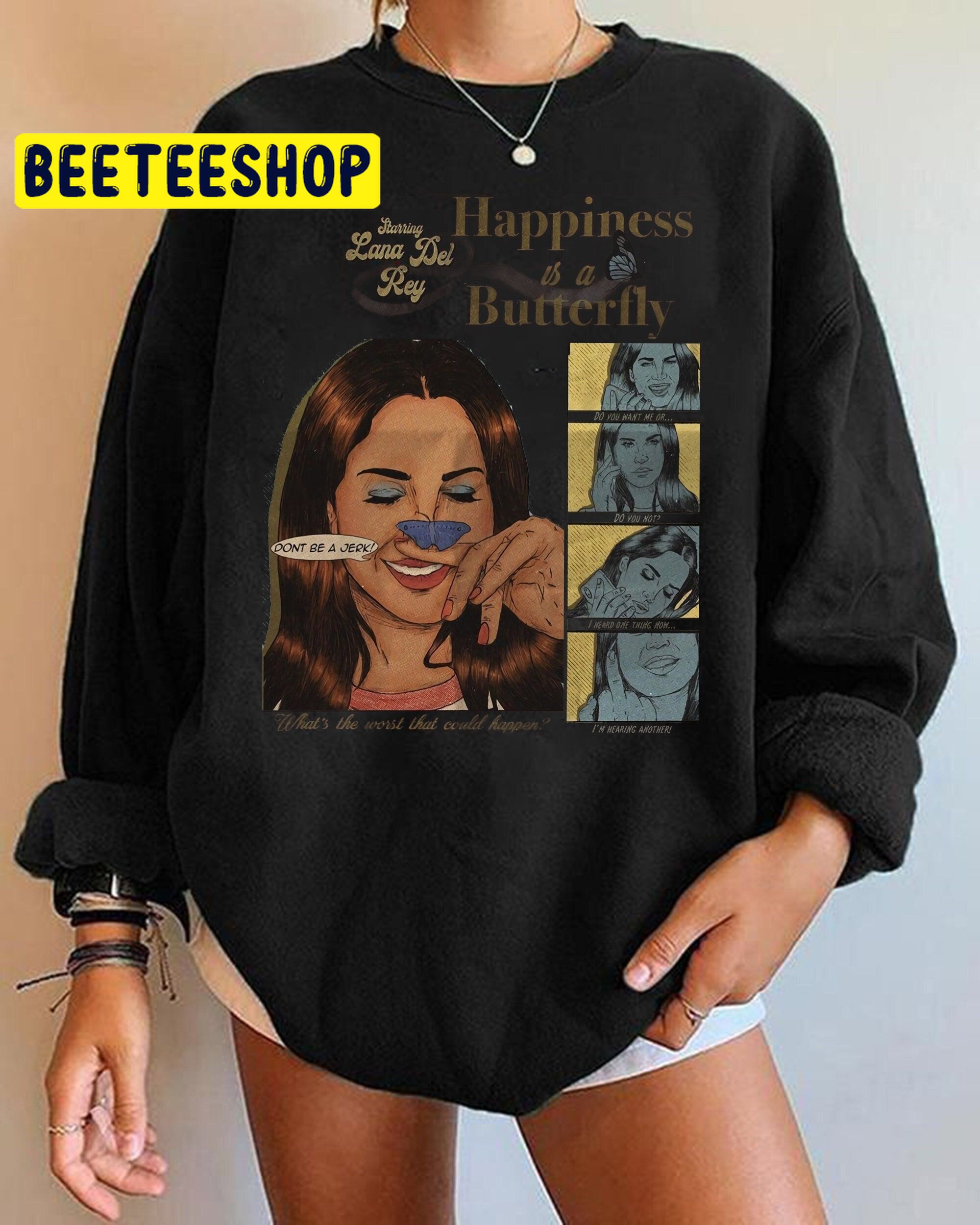 Happiness is a butterfly Lana Del Rey UO Trending Unisex Shirt Happiness is a butterfly Lana Del Rey UO Trending Unisex Shirt