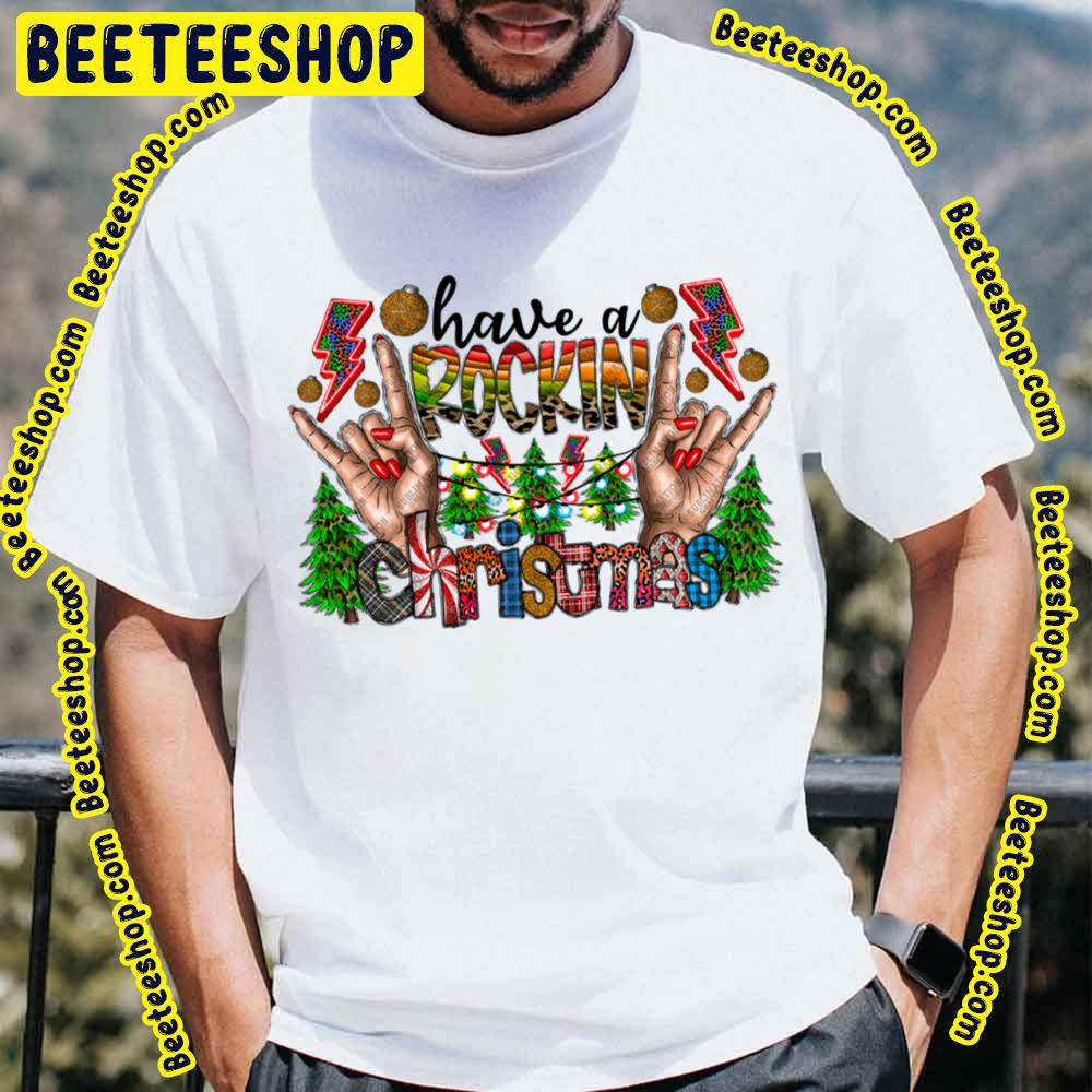 Have A Rockin Christmas Trending Unisex T-Shirt Have A Rockin Christmas Trending Unisex T-Shirt