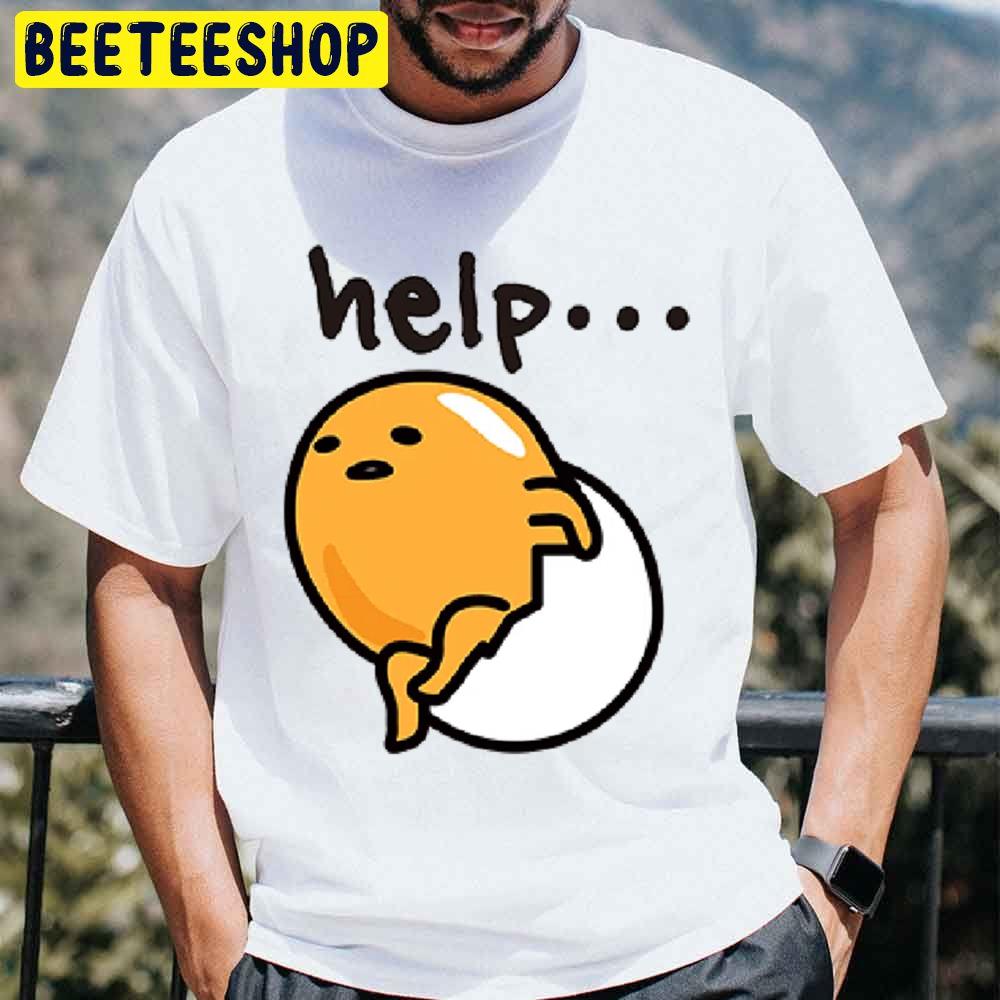 Help Gudetama An Eggcellent Adventure Movie 2022 Trending Unisex T-Shirt Help Gudetama An Eggcellent Adventure Movie 2022 Trending Unisex T-Shirt