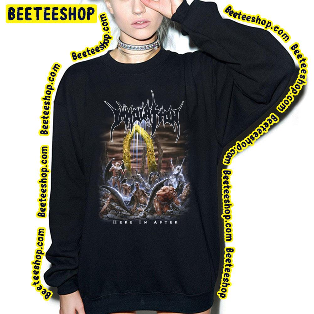 Here In After By Immolation Old School Death Metal Trending Unisex Sweatshirt Here In After By Immolation Old School Death Metal Trending Unisex Sweatshirt