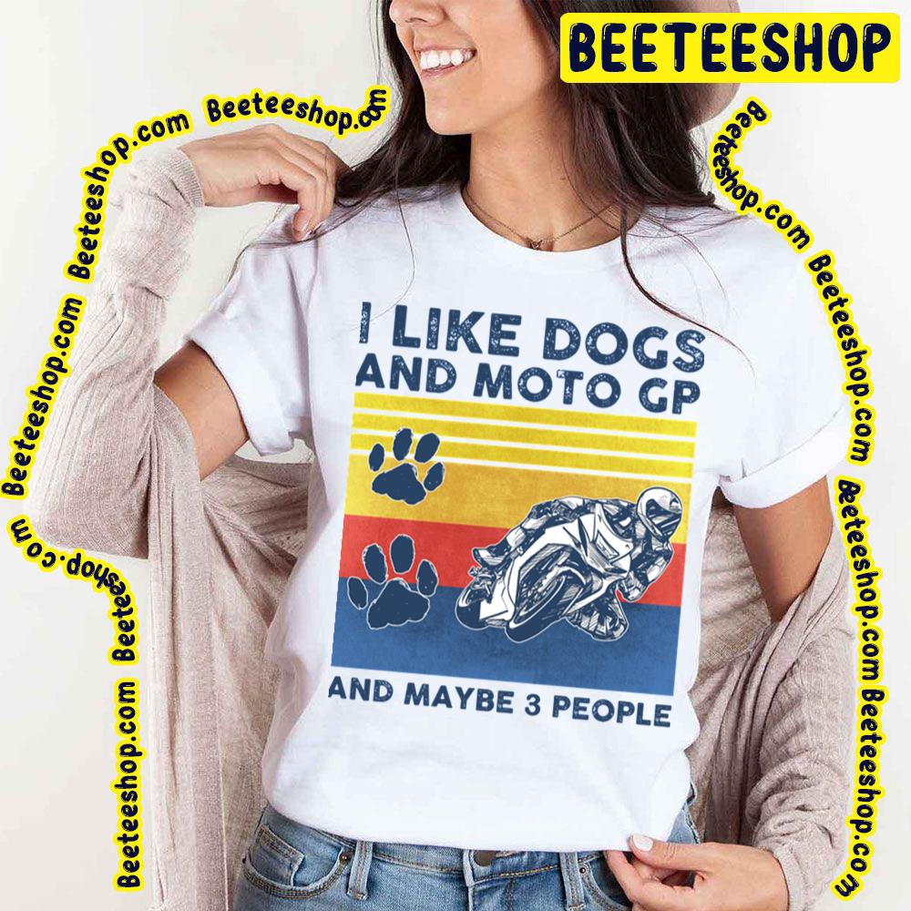 I Like Dogs And Moto And Maybe 3 People Perfect Graphic Trending Unisex T-Shirt I Like Dogs And Moto And Maybe 3 People Perfect Graphic Trending Unisex T-Shirt