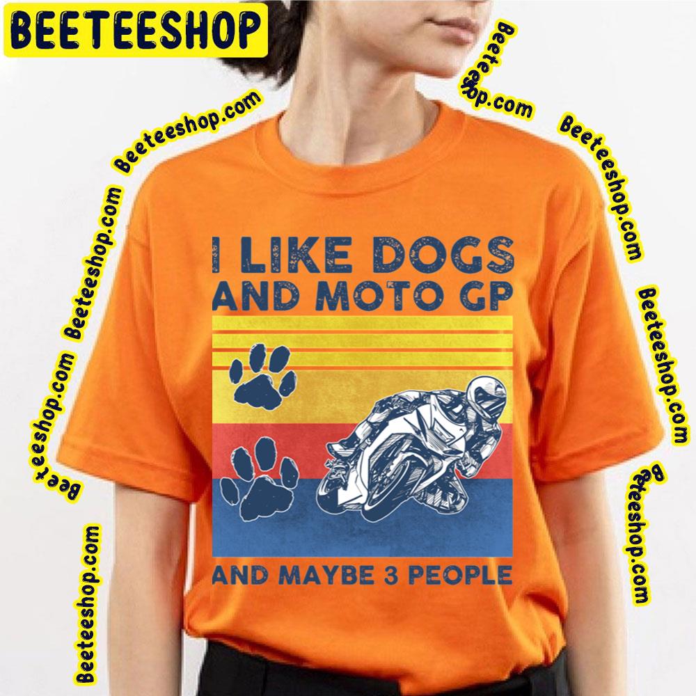 I Like Dogs And Moto And Maybe 3 People Perfect Graphic Trending Unisex T-Shirt I Like Dogs And Moto And Maybe 3 People Perfect Graphic Trending Unisex T-Shirt