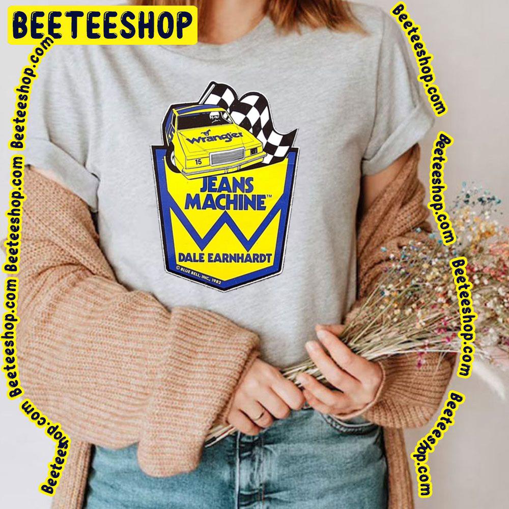 Jeans Machine Of Dale Earnhardt Wrangler Art Trending Unisex T-Shirt Jeans Machine Of Dale Earnhardt Wrangler Art Trending Unisex T-Shirt