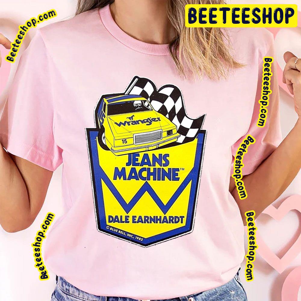 Jeans Machine Of Dale Earnhardt Wrangler Art Trending Unisex T-Shirt Jeans Machine Of Dale Earnhardt Wrangler Art Trending Unisex T-Shirt