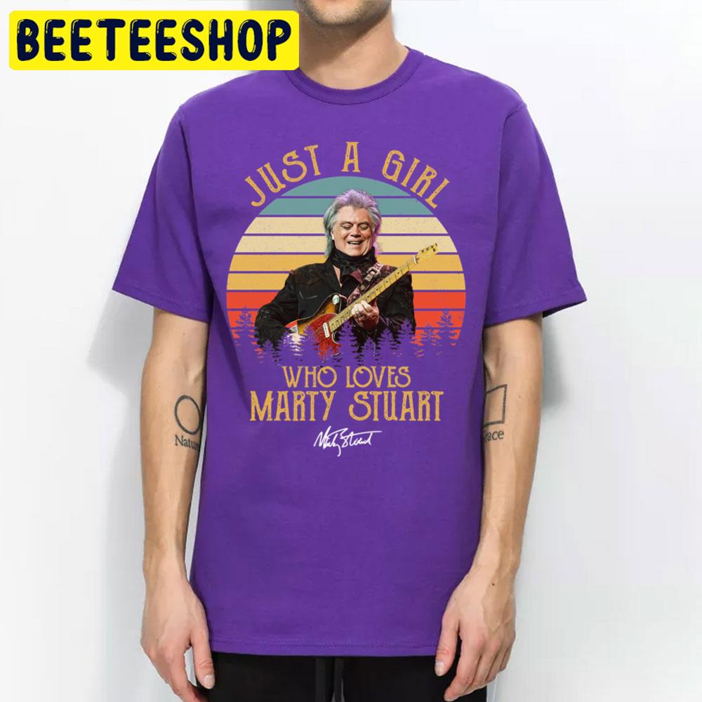 Just A Girl Who Loves Marty Stuart Vintage Trending Unisex T Shirt Just A Girl Who Loves Marty Stuart Vintage Trending Unisex T Shirt