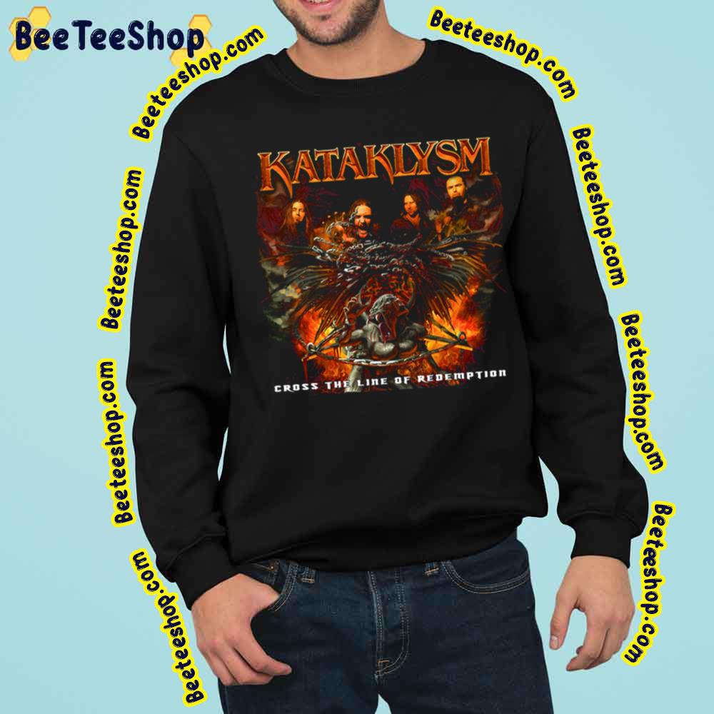 Kataklysm Cross The Line Of Redemption Trending Unisex Sweatshirt Kataklysm Cross The Line Of Redemption Trending Unisex Sweatshirt