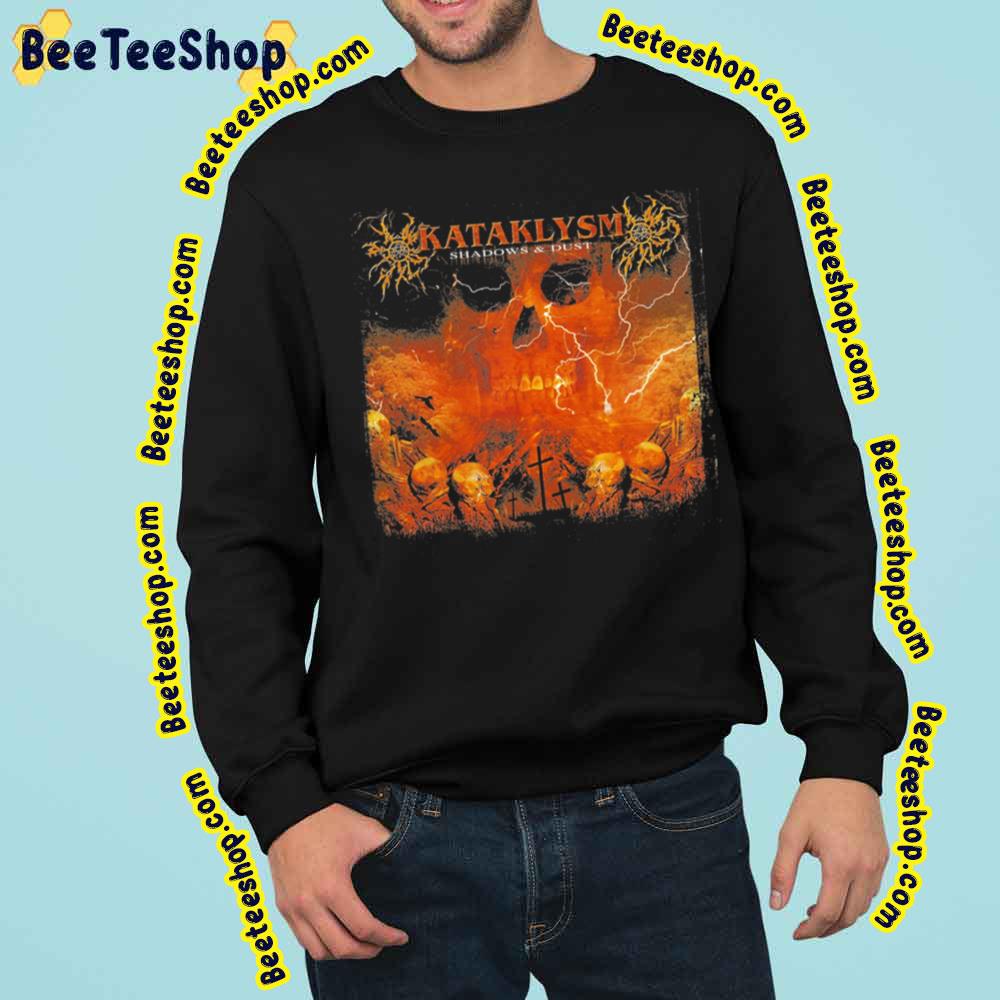Kataklysm Shadows And Dust Trending Unisex Sweatshirt Kataklysm Shadows And Dust Trending Unisex Sweatshirt