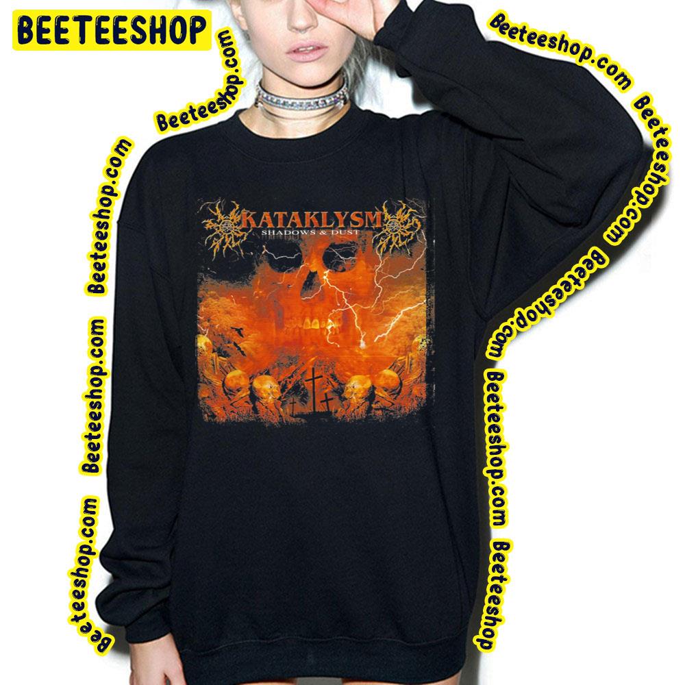 Kataklysm Shadows And Dust Trending Unisex Sweatshirt Kataklysm Shadows And Dust Trending Unisex Sweatshirt