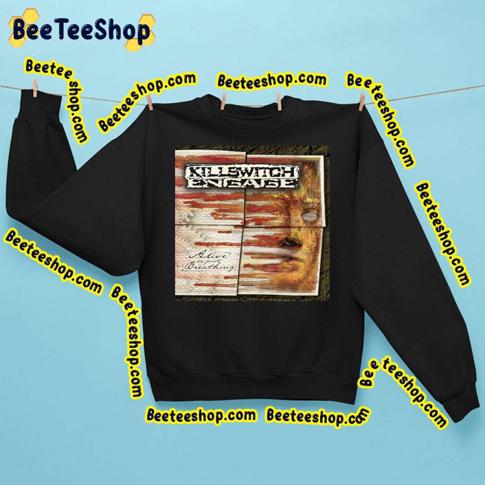 Killswitch Engage Alive Or Just Breathing Trending Unisex Sweatshirt Killswitch Engage Alive Or Just Breathing Trending Unisex Sweatshirt