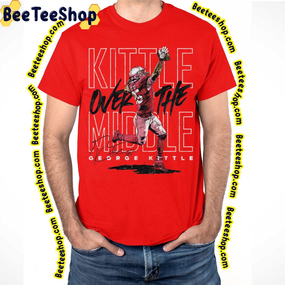 Kittle Over The Middle Funny Art Design Colorful Football Trending Unisex T-Shirt Kittle Over The Middle Funny Art Design Colorful Football Trending Unisex T-Shirt