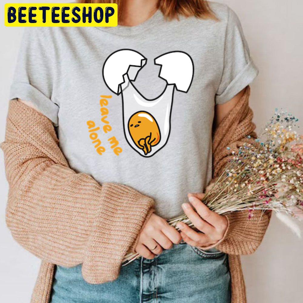 Leave Me Alone Gudetama An Eggcellent Adventure Movie 2022 Trending Unisex T-Shirt Leave Me Alone Gudetama An Eggcellent Adventure Movie 2022 Trending Unisex T-Shirt