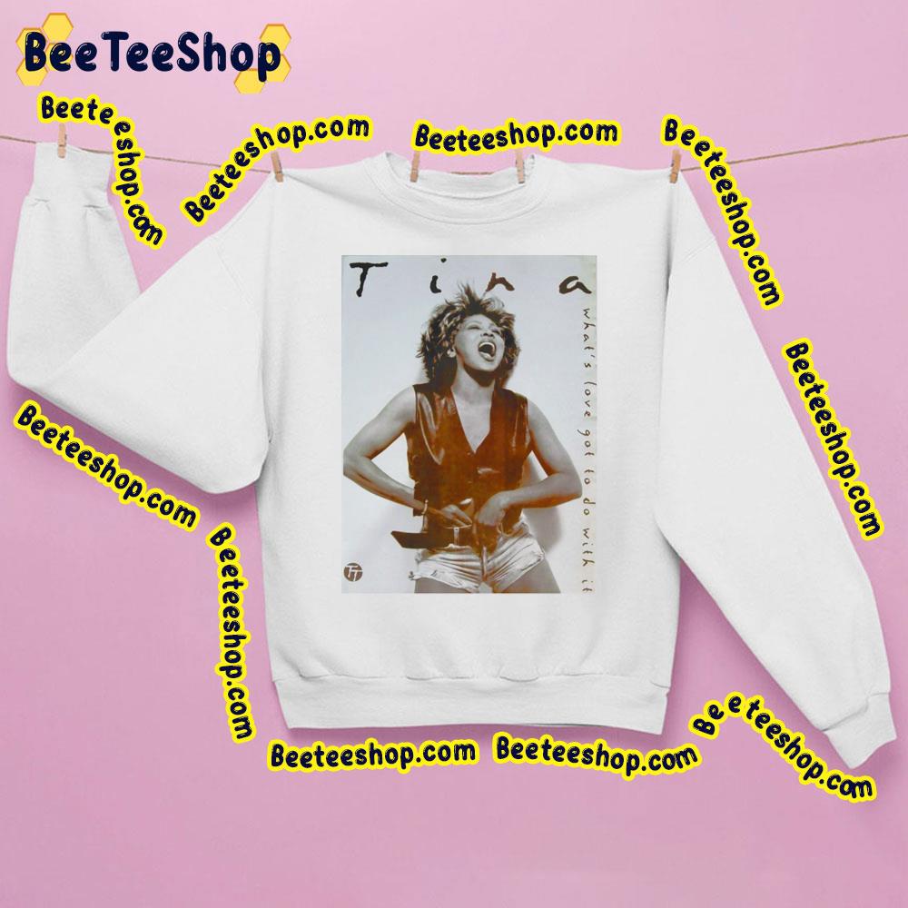 Love It Tina Turner Trending Unisex Sweatshirt Love It Tina Turner Trending Unisex Sweatshirt