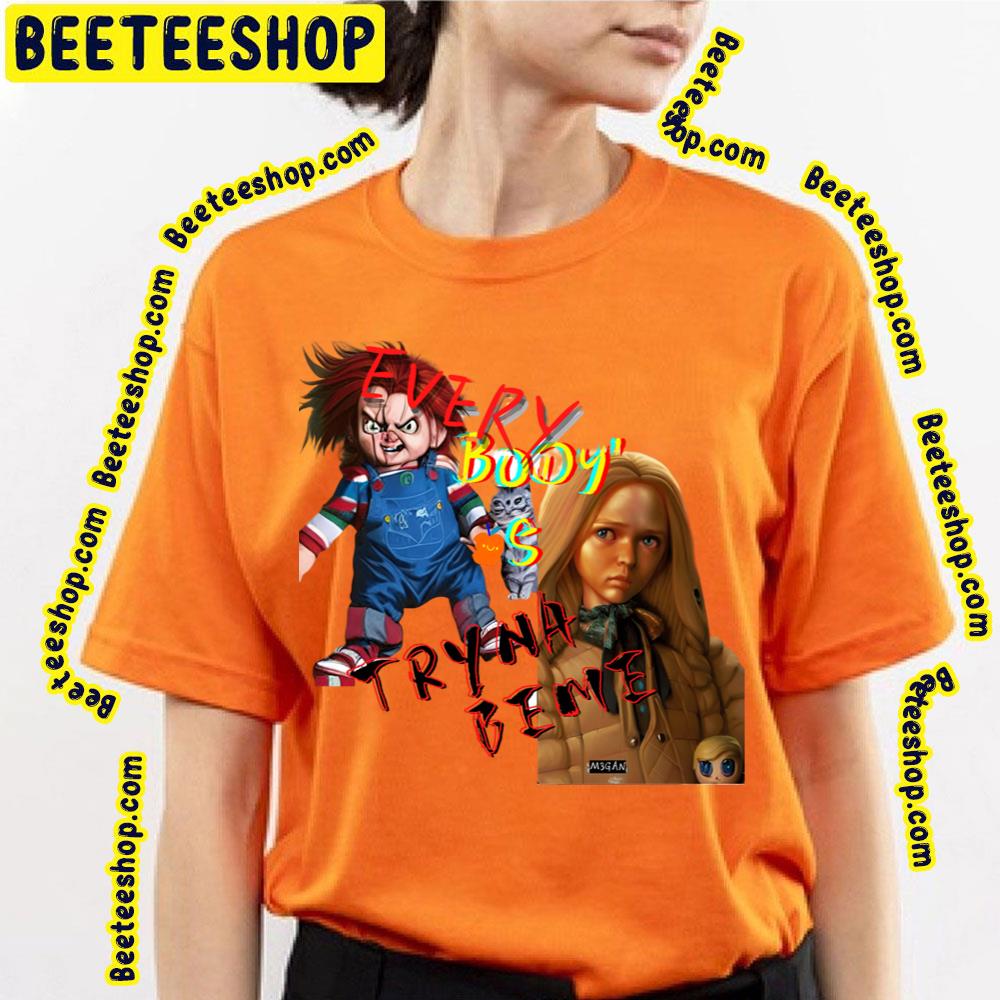 M3gan Vs Chucky-Everybody's Tryna Be Me Megan 2023 Movie Trending Unisex T-Shirt M3gan Vs Chucky-Everybody's Tryna Be Me Megan 2023 Movie Trending Unisex T-Shirt
