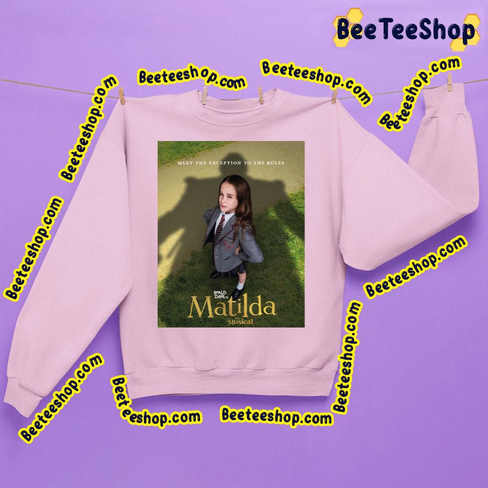 Meet The Exception To The Rules Matilda 2022 Movie Unisex Shirt Meet The Exception To The Rules Matilda 2022 Movie Unisex Shirt