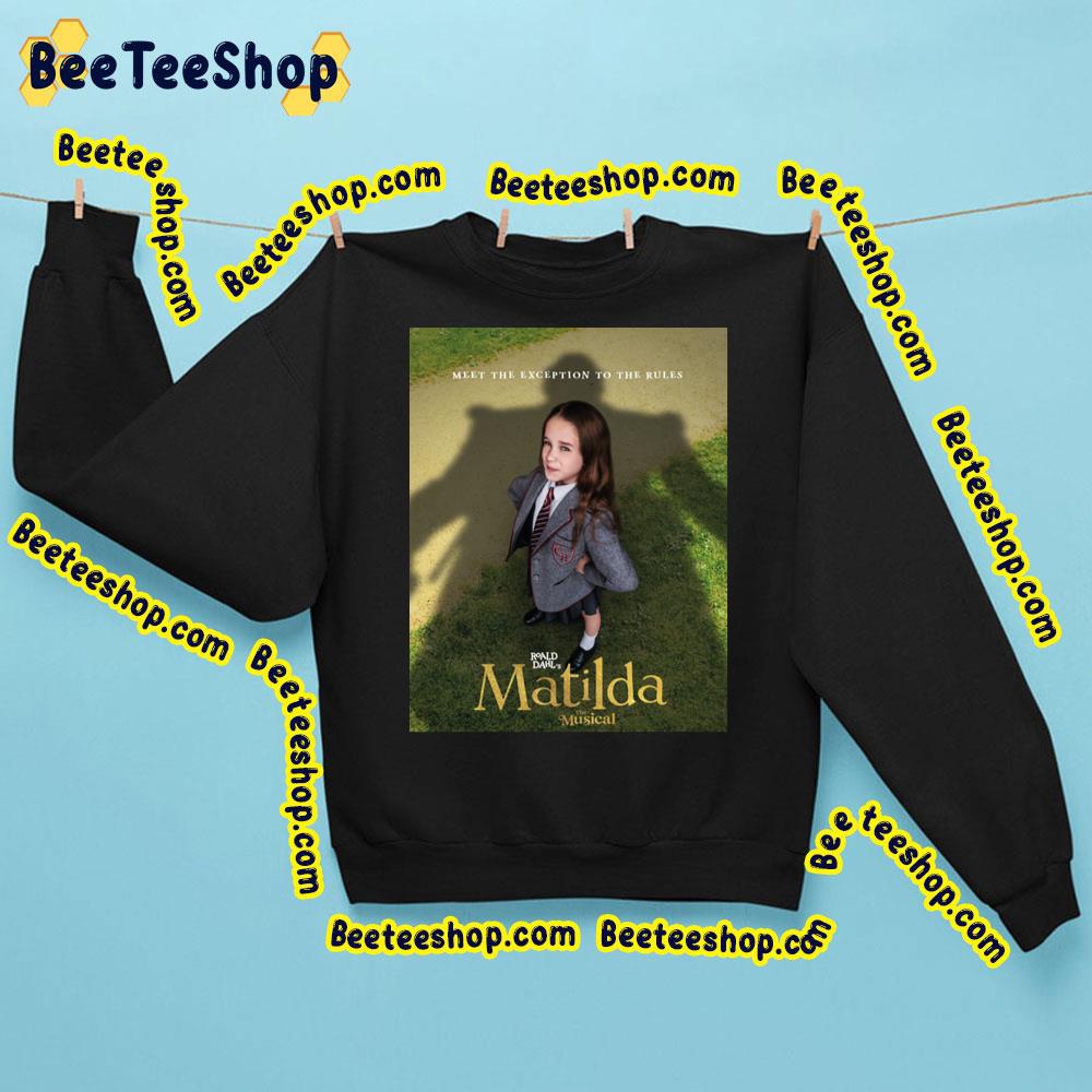 Meet The Exception To The Rules Matilda 2022 Movie Unisex Shirt Meet The Exception To The Rules Matilda 2022 Movie Unisex Shirt