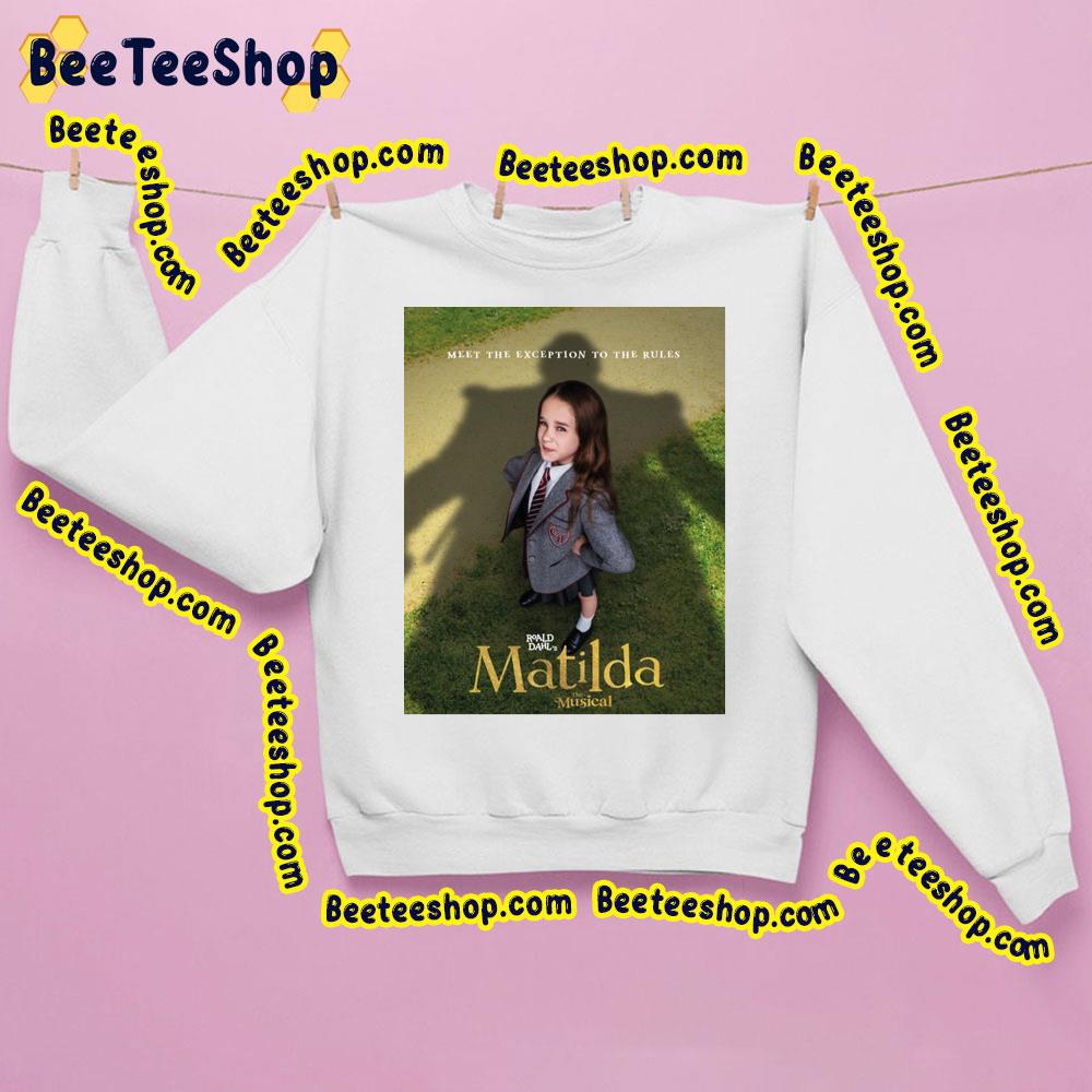 Meet The Exception To The Rules Matilda 2022 Movie Unisex Shirt Meet The Exception To The Rules Matilda 2022 Movie Unisex Shirt