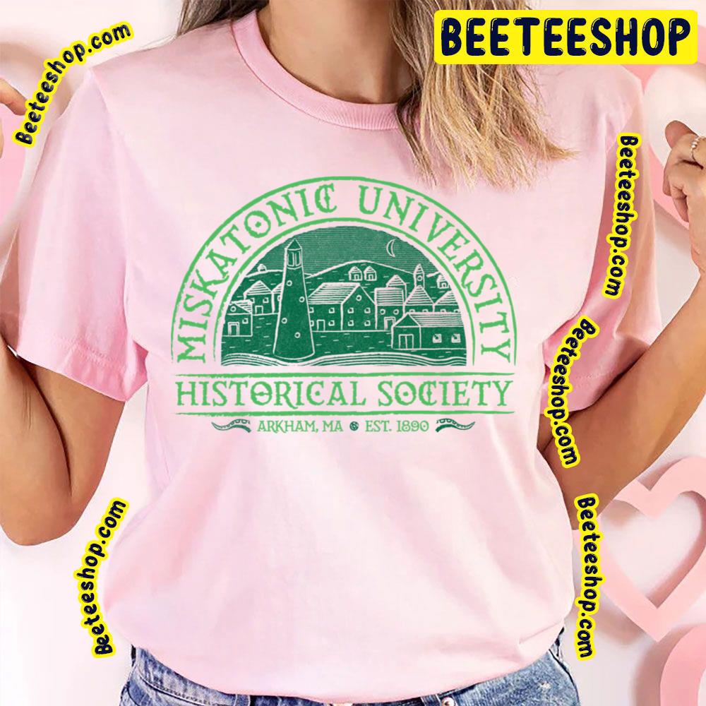Miskatonic Univeristy Historical Society Trending Unisex T-Shirt Miskatonic Univeristy Historical Society Trending Unisex T-Shirt