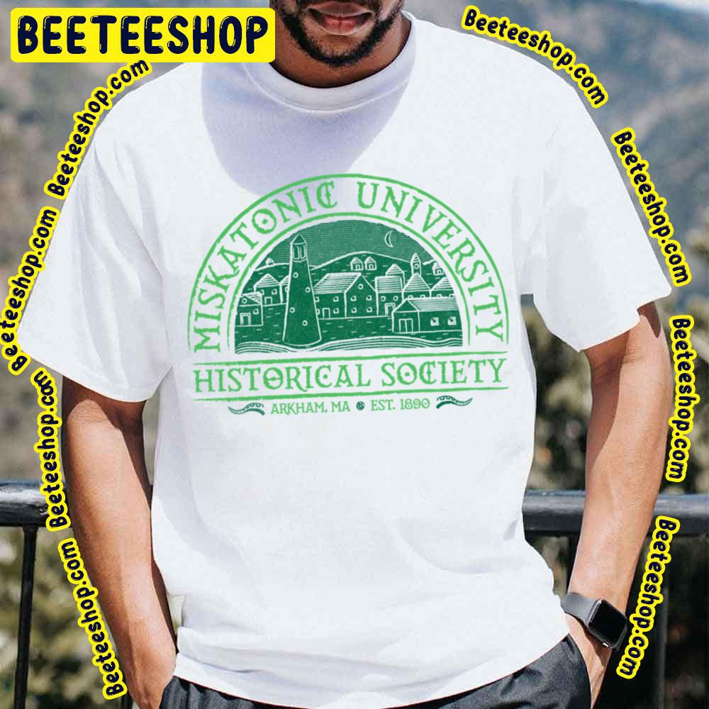 Miskatonic Univeristy Historical Society Trending Unisex T-Shirt Miskatonic Univeristy Historical Society Trending Unisex T-Shirt