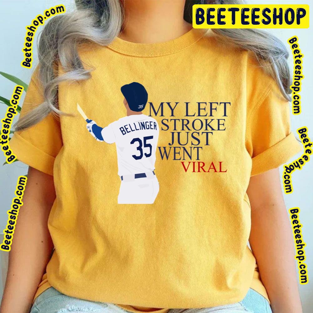 My Left Stroke Just Went Viral Cody Bellinger Sticker Funny Baseball Trending Unisex T-Shirt My Left Stroke Just Went Viral Cody Bellinger Sticker Funny Baseball Trending Unisex T-Shirt