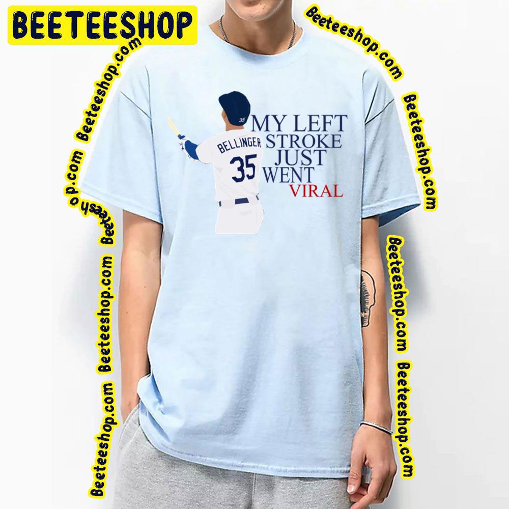 My Left Stroke Just Went Viral Cody Bellinger Sticker Funny Baseball Trending Unisex T-Shirt My Left Stroke Just Went Viral Cody Bellinger Sticker Funny Baseball Trending Unisex T-Shirt