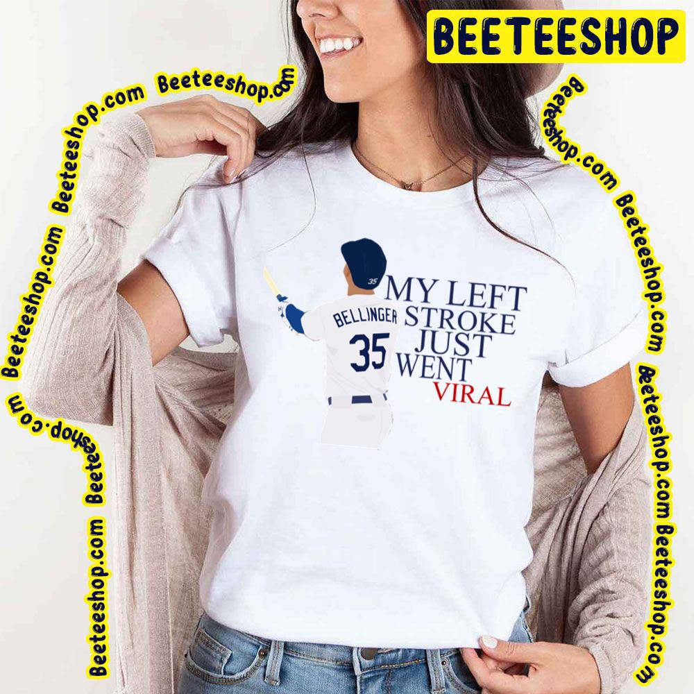 My Left Stroke Just Went Viral Cody Bellinger Sticker Funny Baseball Trending Unisex T-Shirt My Left Stroke Just Went Viral Cody Bellinger Sticker Funny Baseball Trending Unisex T-Shirt