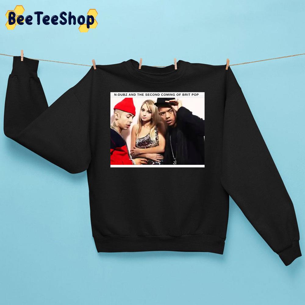 N Dubz And The Second Coming Of Brit Pop Trending Unisex Sweatshirt N Dubz And The Second Coming Of Brit Pop Trending Unisex Sweatshirt