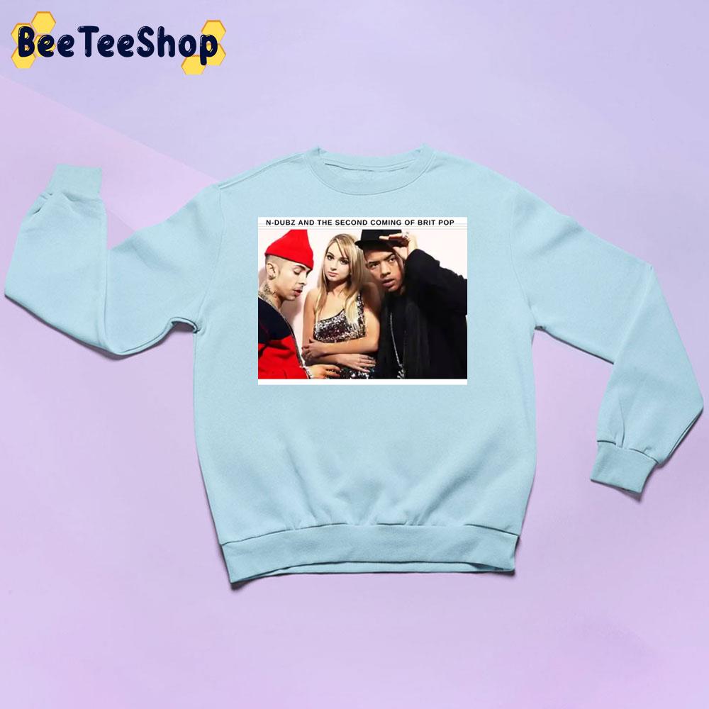 N Dubz And The Second Coming Of Brit Pop Trending Unisex Sweatshirt N Dubz And The Second Coming Of Brit Pop Trending Unisex Sweatshirt
