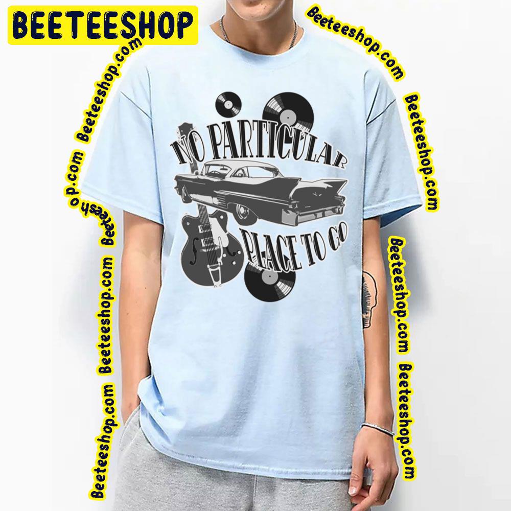 No Particular Place To Go Monotone Black And White Art Trending Unisex T-Shirt No Particular Place To Go Monotone Black And White Art Trending Unisex T-Shirt