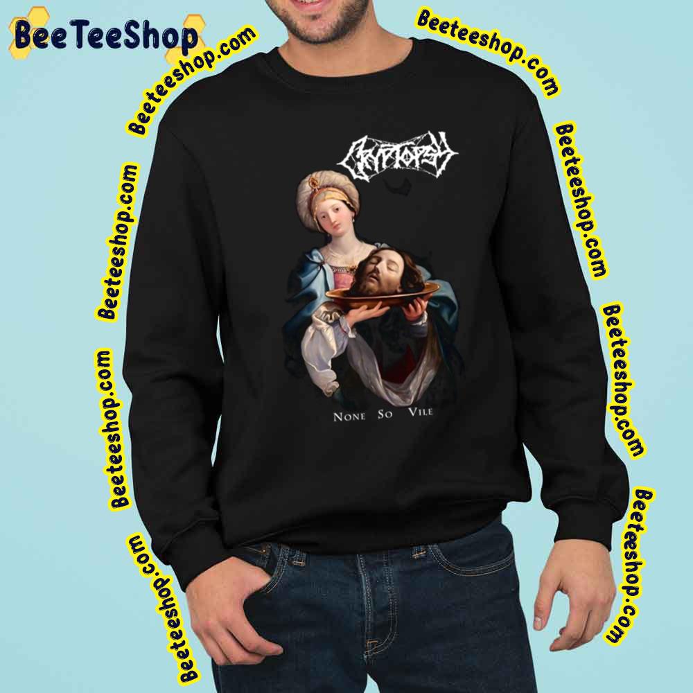 None So Vile By Cryptopsy Old School Death Metal Trending Unisex Sweatshirt None So Vile By Cryptopsy Old School Death Metal Trending Unisex Sweatshirt