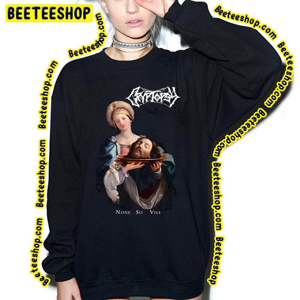None So Vile By Cryptopsy Old School Death Metal Trending Unisex Sweatshirt None So Vile By Cryptopsy Old School Death Metal Trending Unisex Sweatshirt