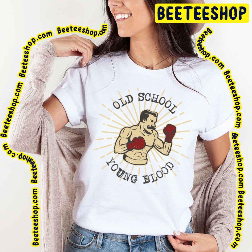 Old School Young Blood Boxing Art Trending Unisex T-Shirt Old School Young Blood Boxing Art Trending Unisex T-Shirt