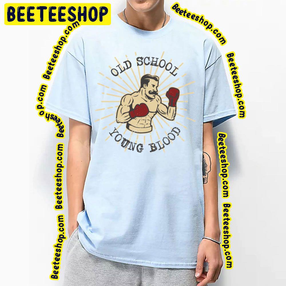 Old School Young Blood Boxing Art Trending Unisex T-Shirt Old School Young Blood Boxing Art Trending Unisex T-Shirt