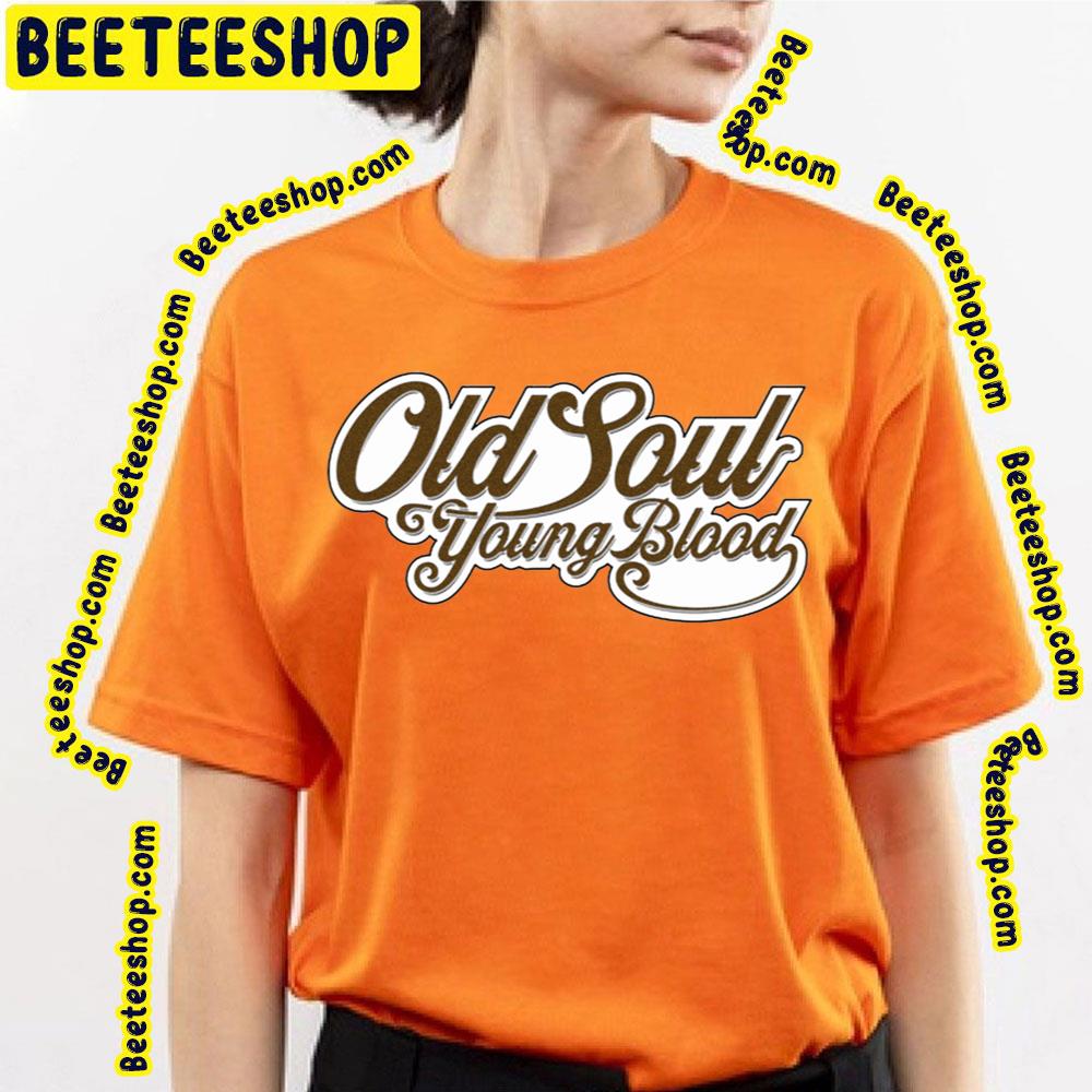 Old Soul Young Blood Trending Unisex T-Shirt Old Soul Young Blood Trending Unisex T-Shirt