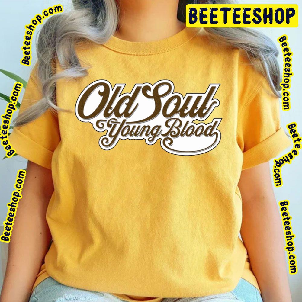 Old Soul Young Blood Trending Unisex T-Shirt Old Soul Young Blood Trending Unisex T-Shirt