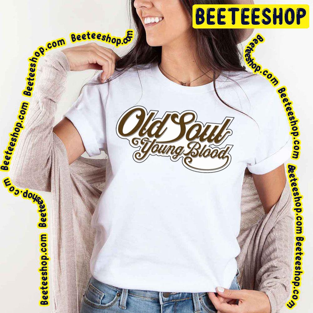 Old Soul Young Blood Trending Unisex T-Shirt Old Soul Young Blood Trending Unisex T-Shirt