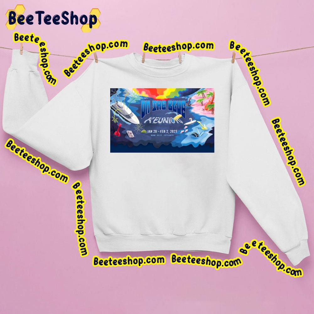 On The Blue Reunion 2023 Trending Unisex Sweatshirt On The Blue Reunion 2023 Trending Unisex Sweatshirt