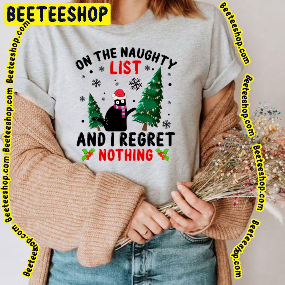 On The Naughty List And I Regret Nothing Cat Christmas Trending Unisex T-Shirt On The Naughty List And I Regret Nothing Cat Christmas Trending Unisex T-Shirt