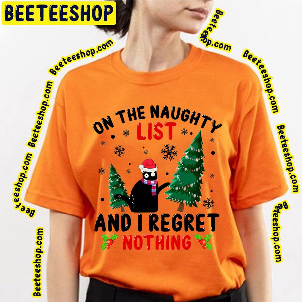 On The Naughty List And I Regret Nothing Cat Christmas Trending Unisex T-Shirt On The Naughty List And I Regret Nothing Cat Christmas Trending Unisex T-Shirt