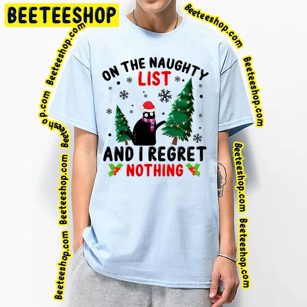 On The Naughty List And I Regret Nothing Cat Christmas Trending Unisex T-Shirt On The Naughty List And I Regret Nothing Cat Christmas Trending Unisex T-Shirt