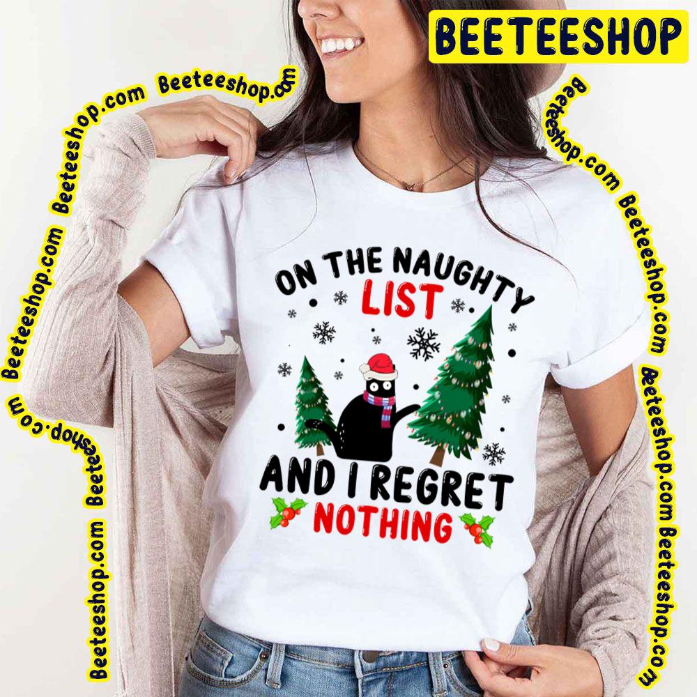 On The Naughty List And I Regret Nothing Cat Christmas Trending Unisex T-Shirt On The Naughty List And I Regret Nothing Cat Christmas Trending Unisex T-Shirt