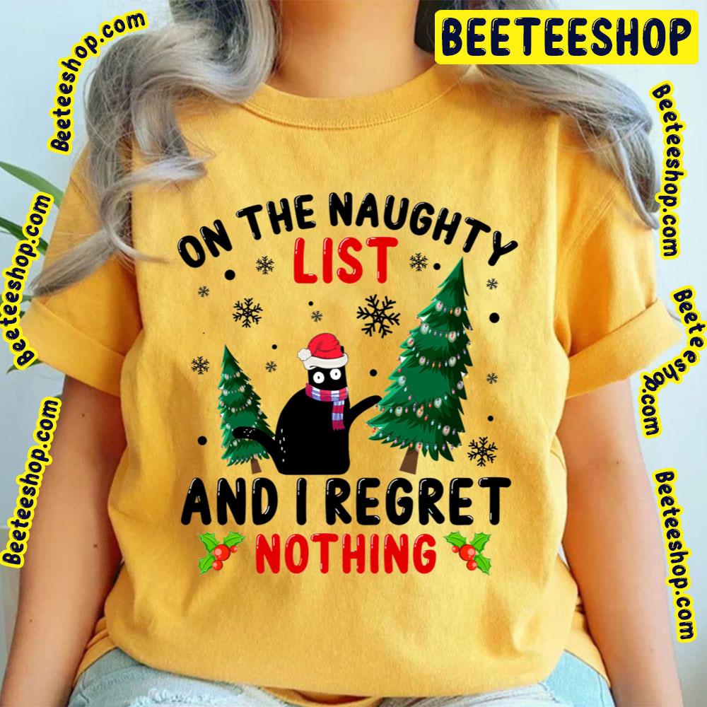 On The Naughty List And I Regret Nothing Cat Christmas Trending Unisex T-Shirt On The Naughty List And I Regret Nothing Cat Christmas Trending Unisex T-Shirt